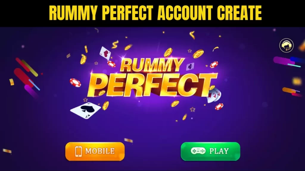 Rummy Perfect Account Create. Rummy Perfect Login